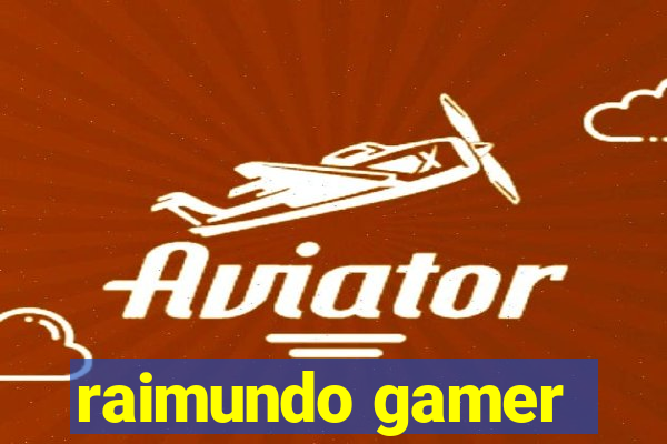 raimundo gamer